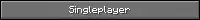 Singleplayer